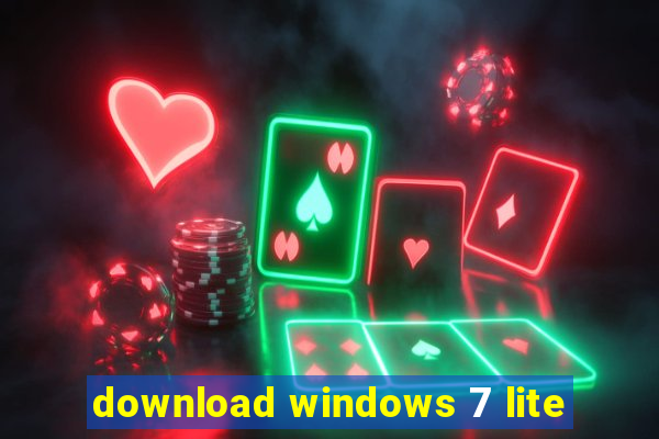 download windows 7 lite